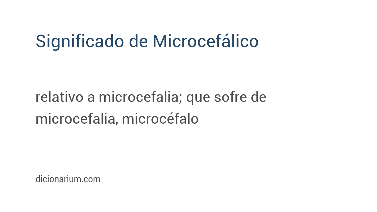 Significado de microcefálico